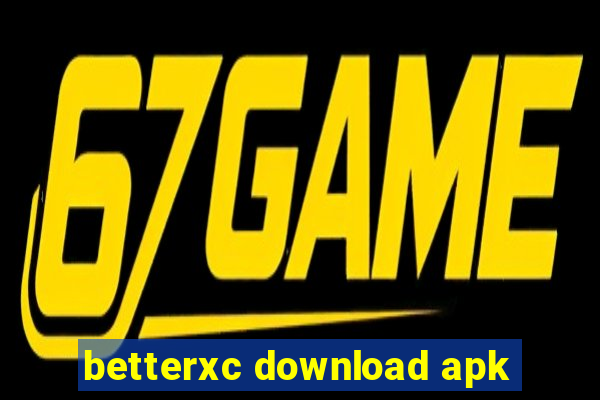 betterxc download apk